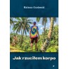 Jak rzuciłem korpo