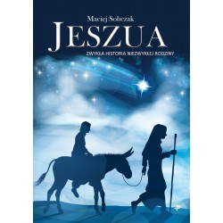 Jeszua. Zwykła historia niezwykłej rodziny