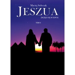 Jeszua. Zaczęło się w Egipcie. Tom 2