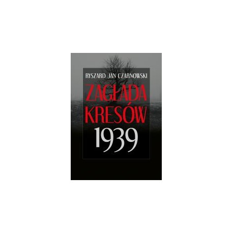 Zagłada Kresów 1939 Ryszard Jan Czarnowski motyleksiazkowe.pl