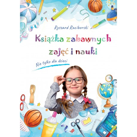 Książka zabawnych zajęć i nauki Ryszard Raciborski motyleksiazkowe.pl