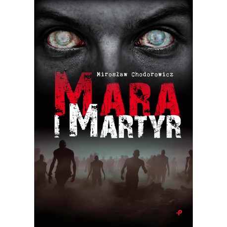 Mara i Martyr Mirosław Chodorowicz motyleksiazkowe.pl