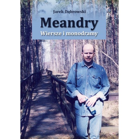 Meandry. Wiersze i monodramy Jarek Dąbrowski motyleksiazkowe.pl