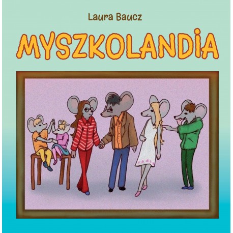Myszkolandia Laura Baucz motyleksiazkowe.pl