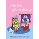 Nie ma jak w domu Mirosława Witek motyleksiazkowe.pl