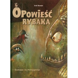 Opowieść rybaka. 1. Czekając na Hemingwaya