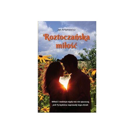 Roztoczańska miłość Jan Artymowicz motyleksiazkowe.pl