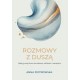 Rozmowy z duszą Odkryj swój klucz do zdrowia, obfitości i szczęścia Anna Piotrowska motyleksiazkowe.pl