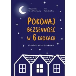 Pokonaj bezsenność w 6 krokach z terapią poznawczo-behawioralną Małgorzata Fornal-Pawłowska, Ewa Walacik-Ufnal motyleksiazkowe.p