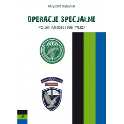 Operacje specjalne. Polski model i nie tylko Krzysztof Styburski motyleksiazkowe.pl