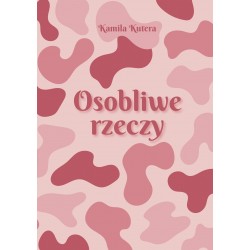 Osobliwe rzeczy Kamila Kutera motyleksiazkowe.pl