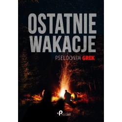 Ostatnie wakacje Pseudonim Grek motyleksiazkowe.pl