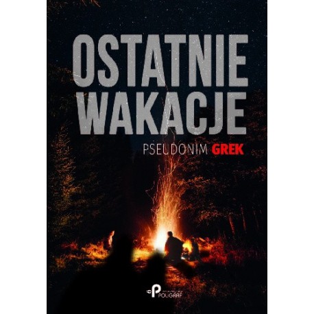 Ostatnie wakacje Pseudonim Grek motyleksiazkowe.pl