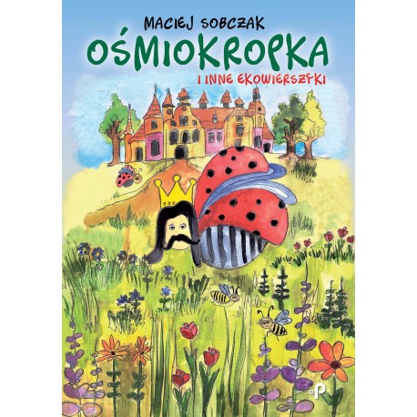 Ośmiokropka i inne ekowierszyki Maciej Sobczak motyleksiazkowe.pl