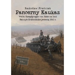 Pancerny Kaukaz. Walki Kampfgruppe von Hake na linii Nalczyk–Ordżonikidze jesienią 1942 r.