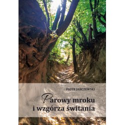 Parowy mroku i wzgórza świtania