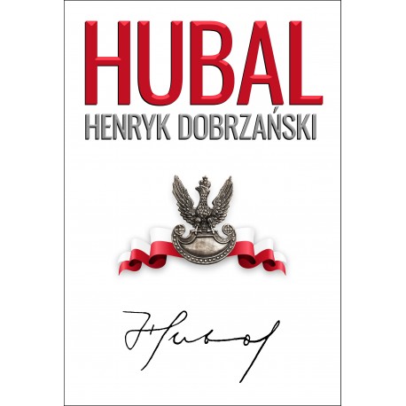Hubal. Henryk Dobrzański Henryk Sobierajski, Andrzej Dyszyński motyleksiazkowe.pl