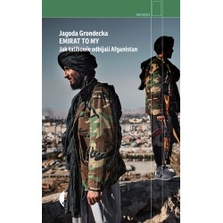 Emirat to my. Jak talibowie odbijali Afganistan