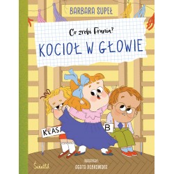 Co zrobi Frania?. Kocioł w głowie