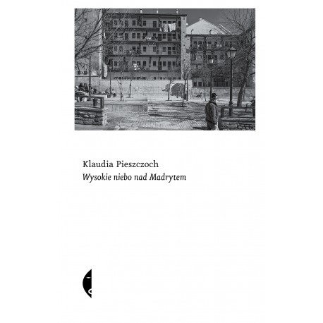 Wysokie niebo nad Madrytem Klaudia Pieszczoch motyleksiazkowe.pl
