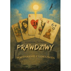 Prawdziwy. Wyzwolenie z uzależnienia Stanisław Pilewski motyleksiazkowe.pl