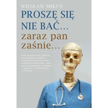 Proszę się nie bać… zaraz pan zaśnie… Wiesław Mikuś motyleksiazkowe.pl