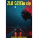 ZŁO DZIEJe się Sabina Słowińska motyleksiazkowe.pl