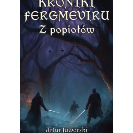 Kroniki Fergmeviru. Z popiołów Artur Jaworski motyleksiazkowe.pl