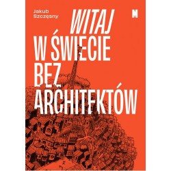 Witaj w świecie bez architektów