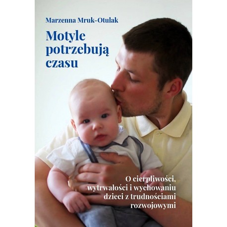 Motyle potrzebują czasu Marzenna Mruk-Otluak motyleksiazkowe.pl