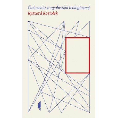 Ćwiczenia z wyobraźni teologicznej Ryszard Koziołek motyleksiazkowe.pl