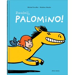 Zwolnij, Palomino!