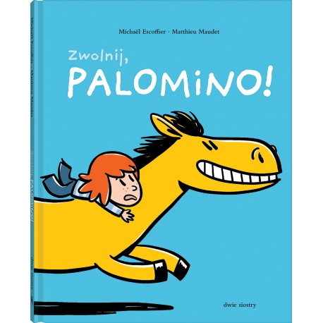 Zwolnij, Palomino! Michaël Escoffier motyleksiazkowe.pl