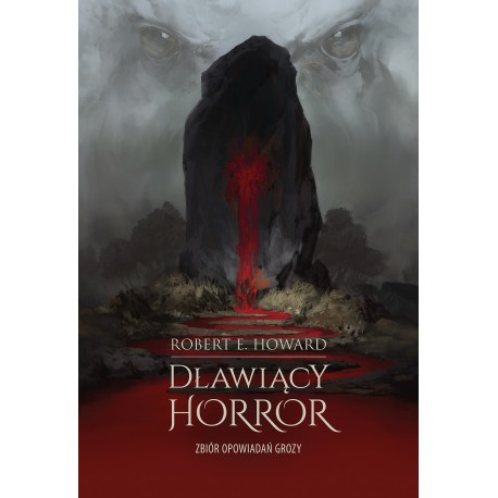 Dławiący horror. Zbiór opowiadań grozy Robert E. Howard motyleksiazkowe.pl