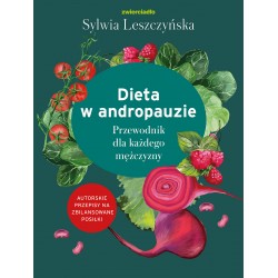 Dieta w andropauzie. Przewodnik dla każdego mężczyzny
