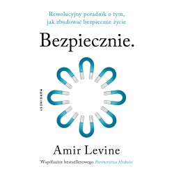 Bezpiecznie. Rewolucyjny poradnik o tym, jak zbudować bezpieczne życie