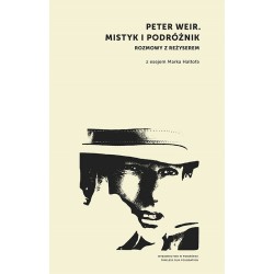 Peter Weir. Mistyk i podróżnik