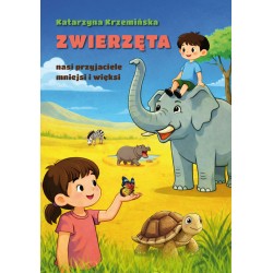 Zwierzęta nasi przyjaciele mniejsi i więksi