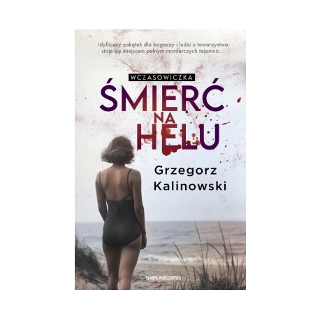 Wczasowiczka. Śmierć na Helu Grzegorz Kalinowski motyleksiazkowe.pl