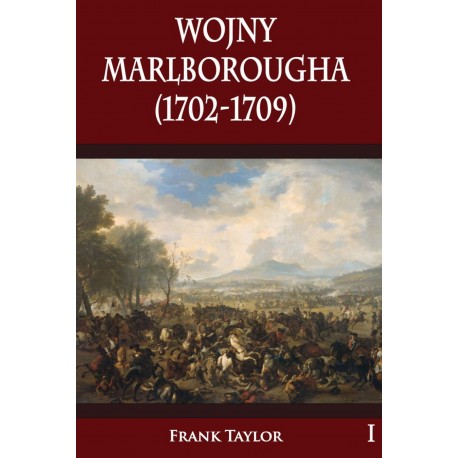 Wojny Marlborougha (1702-1709) Tom 1 Frank Taylor motyleksiazkowe.pl