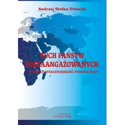 Ruch Państw Niezaangażowanych - historia, teraźniejszość, perspektywy