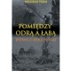 Pomiędzy Odrą a Łabą. Bitwa o Berlin 1945 Wilhelm Tieke motyleksiazkowe.pl