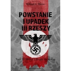Powstanie i upadek III Rzeszy. Tom II: Hitler i droga do wojny.