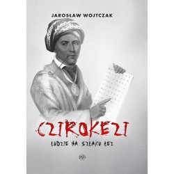 Czirokezi. Ludzie na Szlaku Łez
