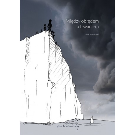 Między obłędem a trwaniem Jacek Koronacki motyleksiazkowe.pl