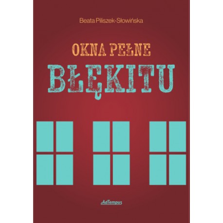Okna pełne błękitu beata piliszek słowińska motyleksiazkowe.pl