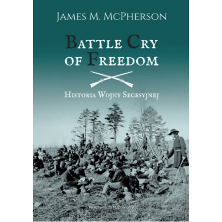 Battle Cry of Freedom Historia Wojny Secesyjnej James M. McPherson motyleksiazkowe.pl