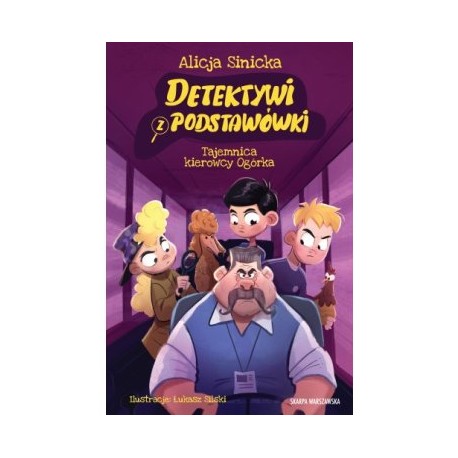 Detektywi z podstawówki. Tajemnica kierowcy Ogórka Alicja Sinicka motyleksiazkowe.pl