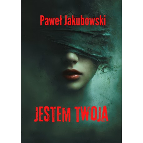 Jestem twoja Paweł Jakubkowski motyleksiazkowe.pl