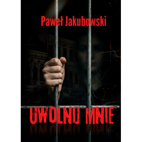 Uwolnij mnie Paweł Jakubowski motyleksiazkowe.pl